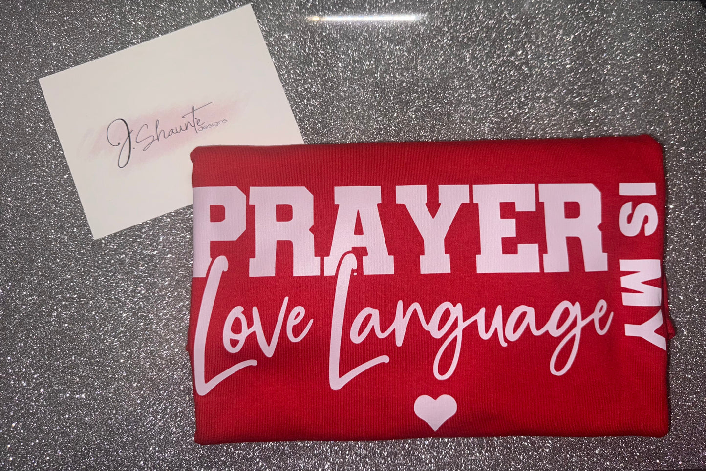 “Prayer is My Love Language” T-Shirt