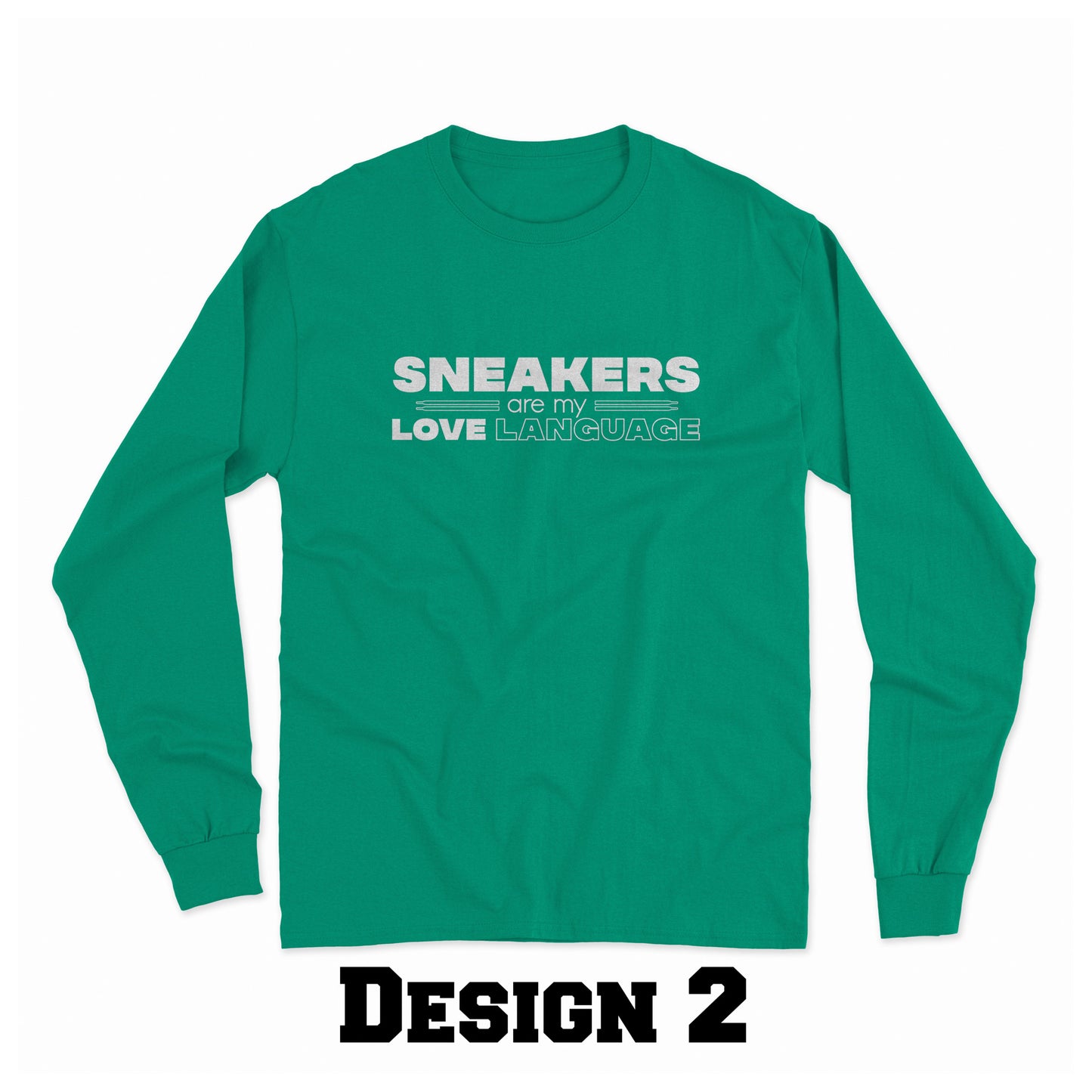 Sneakers Are My Love Language - Short & Long Sleeve